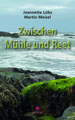 Zwischen Mühle und Reet Spica Verlags- & Vertriebs GmbH