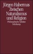 Zwischen Naturalismus und Religion Habermas Jurgen
