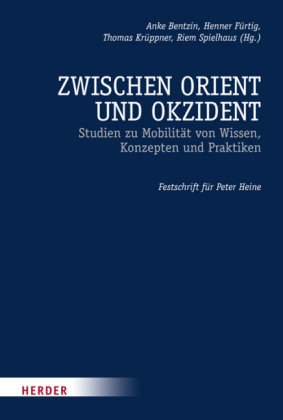 Zwischen Orient und Okzident Herder Verlag Gmbh, Verlag Herder
