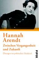 Zwischen Vergangenheit und Zukunft Arendt Hannah