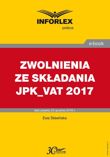 Zwolnienia ze składania JPK - VAT 2017 Sławińska Ewa
