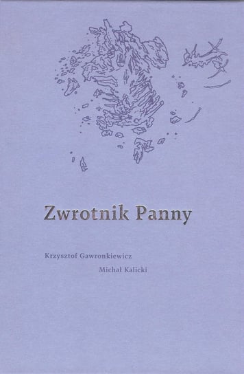 Zwrotnik Panny Gawronkiewicz Krzysztof, Kalicki Michał