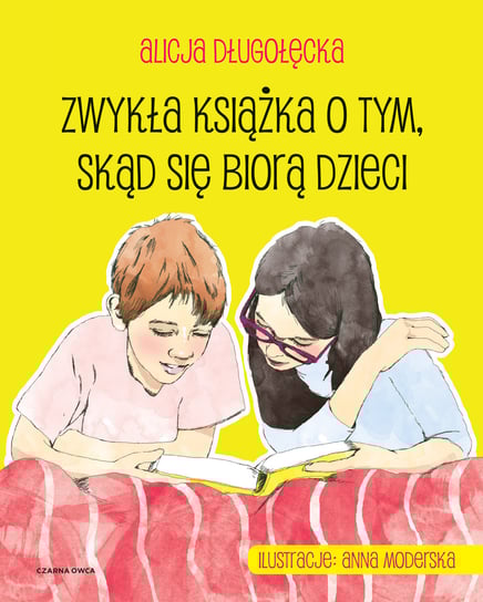 Zwykła książka o tym, skąd się biorą dzieci Długołęcka Alicja