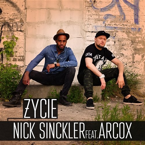 Życie Nick Sinckler feat. Arcox