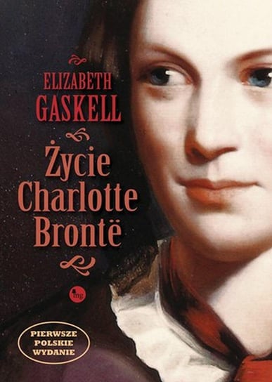 Życie Charlotte Bronte Gaskell Elizabeth