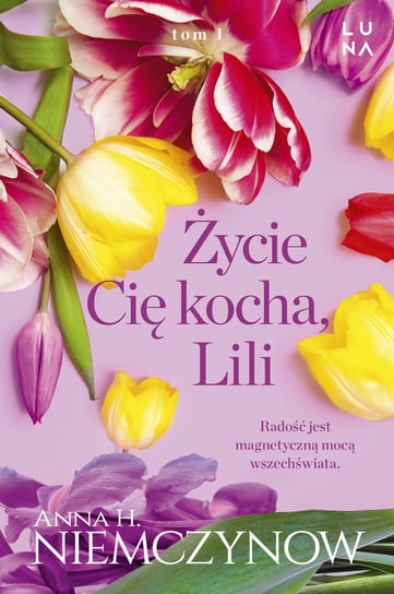Życie cię kocha, Lili Niemczynow Anna H.