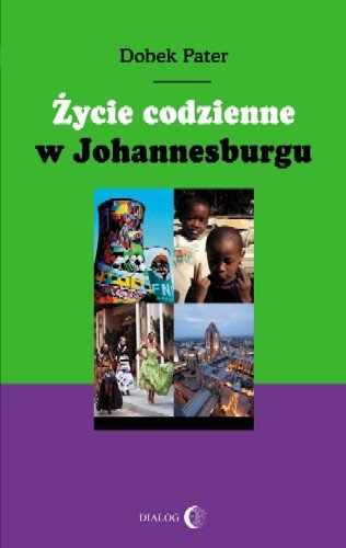 Życie codzienne w Johannesburgu Pater Dobek