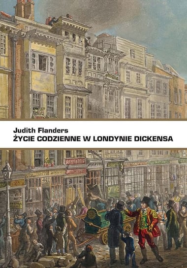 Życie codzienne w Londynie Dickensa Flanders Judith