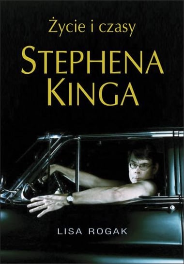 Życie i czasy Stephena Kinga Rogak Lisa