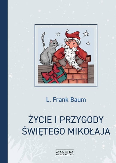 Życie i przygody Świętego Mikołaja Baum Frank L.