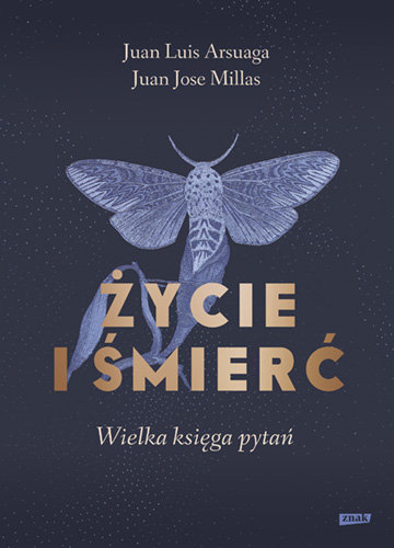 Życie i śmierć. Wielka księga pytań Arsuaga Juan Luis, Millas Juan Jose