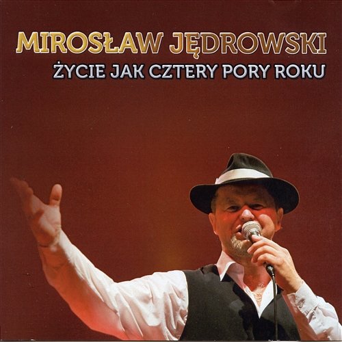 Życie jak cztery pory roku Mirosław Jędrowski