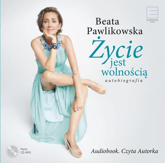 Życie jest wolnością. Autobiografia - audiobook Pawlikowska Beata