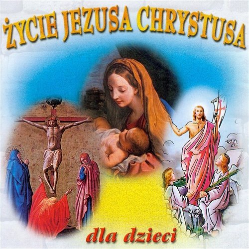 Życie Jezusa Chrystusa – dla dzieci Marcin Piwowarczyk, Edward Lubaszenko
