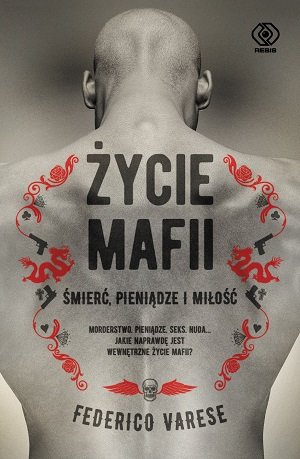 Życie mafii. Śmierć, pieniądze i miłość Varese Federico