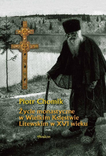 Życie monastyczne w Wielkim Księstwie Litewskim w XVI wieku Chomik Piotr