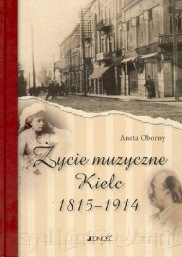 Życie Muzyczne Kielc 1815-1914 Oborny Aneta