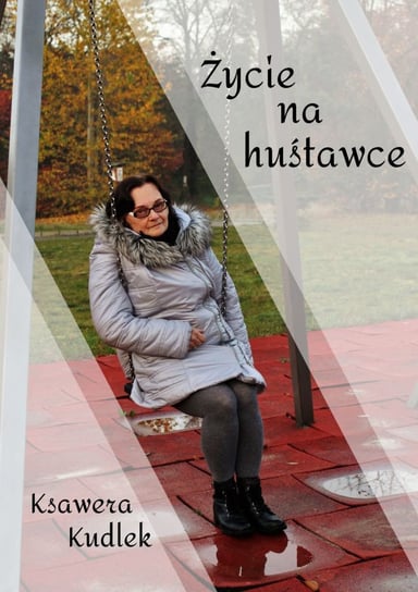 Życie na huśtawce - ebook mobi Kudlek Ksawera