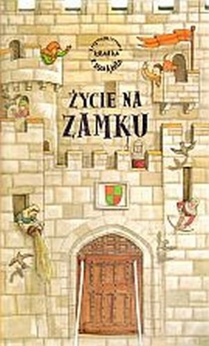 Życie na zamku Opracowanie zbiorowe