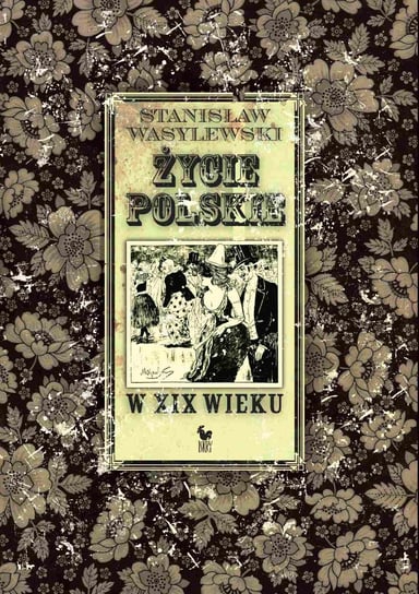 Życie polskie w XIX wieku Wasylewski Stanisław