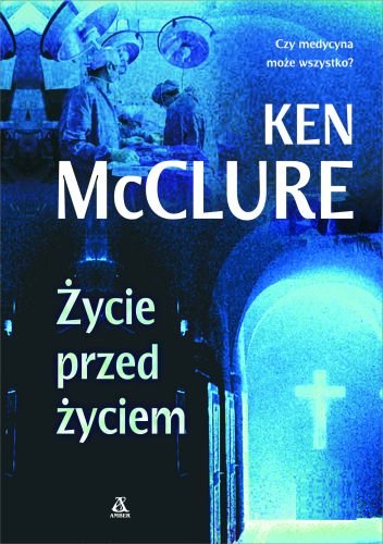 Życie przed życiem McClure Ken