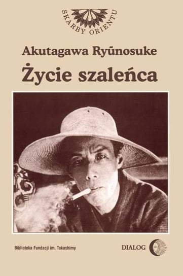 Życie szaleńca Ryunosuke Akutagawa