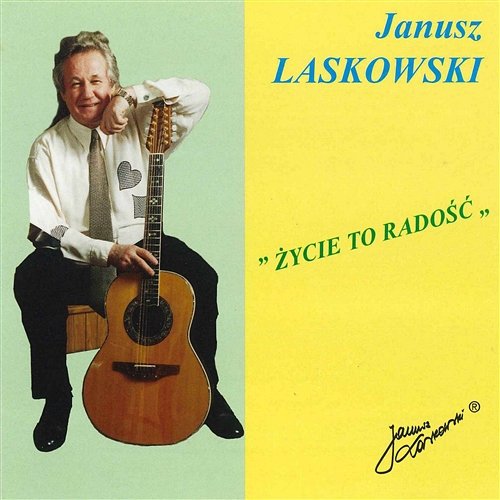 Życie to radość Janusz Laskowski