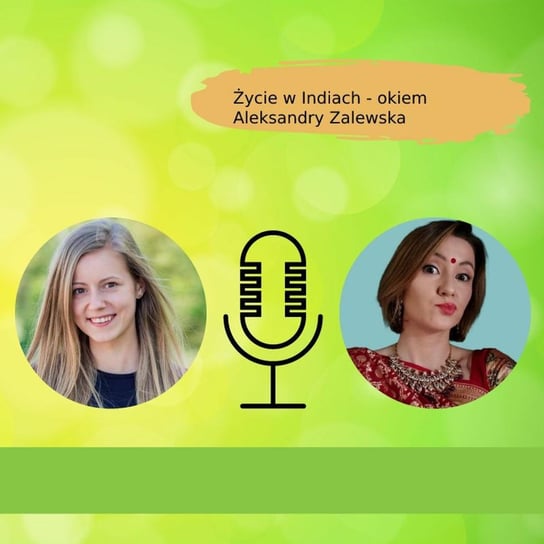 Życie w Indiach okiem Aleksandry Zalewska - Ogarnij dietę - podcast Ogarnij dietę