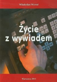 Życie z wywiadem Wyród Władysław