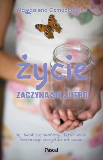 Życie zaczyna się jutro - ebook mobi Czmochowska Magdalena