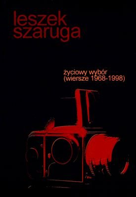 Życiowy wybór (wiersze 1968-1998) Szaruga Leszek
