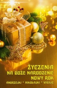 Życzenia na Boże Narodzenie, Nowy Rok, Andrzejki, Mikołajki, Wigilię Opracowanie zbiorowe