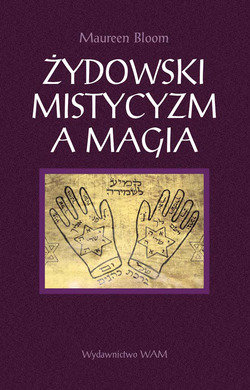 Żydowski mistycyzm a magia Bloom Maureen