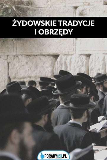 Żydowskie obrzędy i tradycje Opracowanie zbiorowe