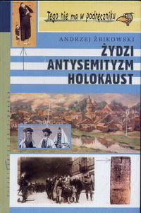 ZYDZI ANTYSEMITYZM H Żbikowski Andrzej