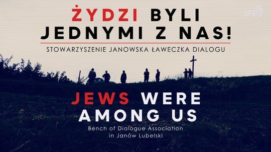 Żydzi byli jednymi z nas! Stowarzyszenie Janowska Ławeczka Dialogu [ENG SUBS] - Idź Pod Prąd Nowości - podcast Opracowanie zbiorowe