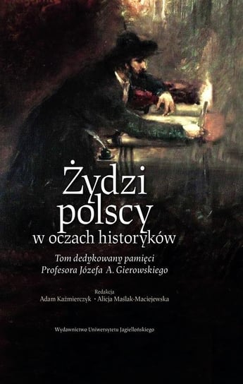 Żydzi polscy w oczach historyków Opracowanie zbiorowe