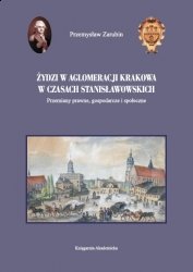 Żydzi w aglomeracji Krakowa w czasach stanisławowskich Zarubin Przemysław