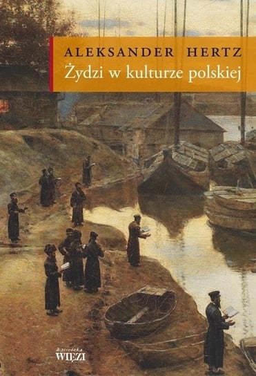 Żydzi w kulturze polskiej Wydawnictwo Więź