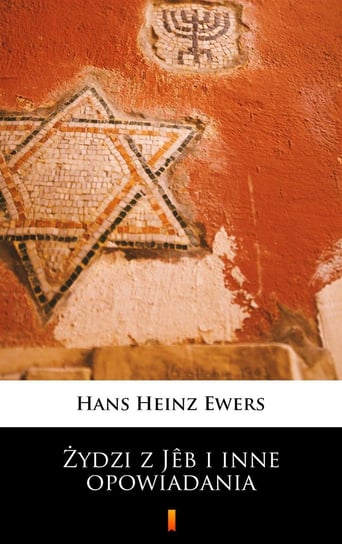 Żydzi z Jeb i inne opowiadania Ewers Hanns Heinz