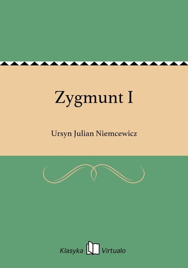 Zygmunt I Niemcewicz Julian Ursyn