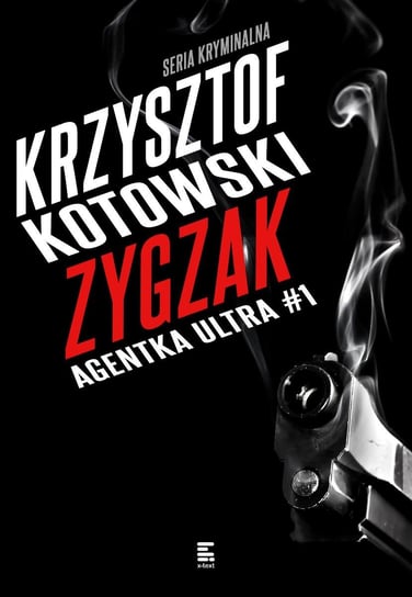 Zygzak. Agentka Ultra. Tom 1 Kotowski Krzysztof