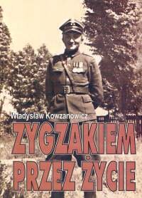 Zygzakiem przez Życie Kowzanowicz Władysław