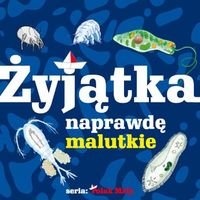 Żyjątka naprawdę malutkie Oczlikowski Wiktor