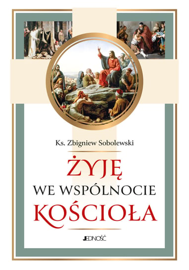 Żyję we wspólnocie Kościoła Sobolewski Zbigniew