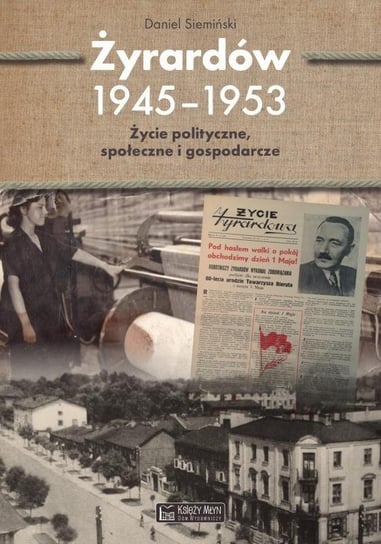 Żyrardów 1945-1953 Dom Wydawniczy Księży Młyn