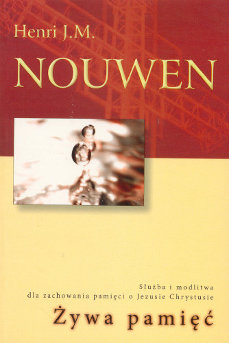 Żywa Pamięć Nouwen Henri J. M.