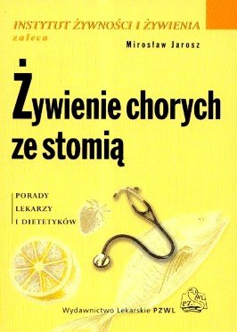 Żywienie chorych ze stomią Mirosław Jarosz