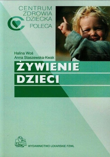 Żywienie dzieci Woś Halina, Staszewska-Kwak Anna
