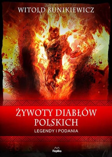 Żywoty diabłów polskich. Legendy i podania Bunikiewicz Witold